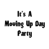 It's A Moving Up Day Graduation Party